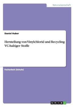 Paperback Herstellung von Vinylchlorid und Recycling VC-haltiger Stoffe [German] Book