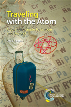 Paperback Traveling with the Atom: A Scientific Guide to Europe and Beyond Book