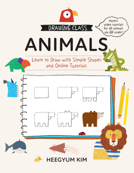 Paperback Drawing Class: Animals: Learn to Draw with Simple Shapes and Online Tutorials Book