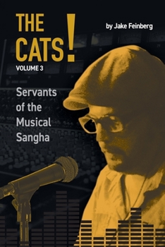 Paperback The Cats! Vol. 3: Servants of the Musical Sangha Book