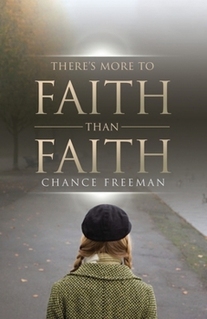 Paperback There's More To Faith Than Faith Book