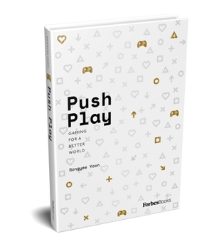 Hardcover Push Play: Gaming for a Better World Book