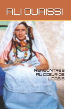 Paperback Rencontres Au Coeur de l'Oasis [French] Book