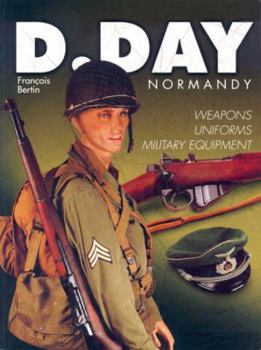 D DAY NORMANDY: Weapons, Uniforms, Military Equipment