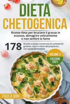 Paperback Dieta Chetogenica: Ricette Keto per bruciare il grasso in eccesso, dimagrire velocemente e non sentire la fame [Italian] Book