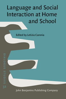 Hardcover Language and Social Interaction at Home and School (Dialogue Studies) Book