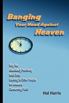 Paperback Banging Your Head Against Heaven Book