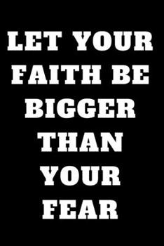 Let Your Faith Be Bigger Than Your Fear: A Blank lined notebook/diary/journal .gift for cancer patients ,World Cancer Day,International Children's Cancer Day, For all the genders to beat cancer.