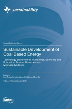 Hardcover Sustainable Development of Coal Based Energy: Technology, Environment, Humanities, Economy, and Education: Stratum Movement and Mining Subsidence Book