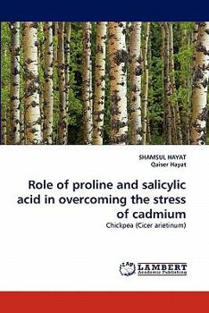 Paperback Role of proline and salicylic acid in overcoming the stress of cadmium Book