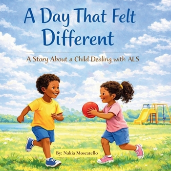 Paperback A Day That Felt Different: A Story About a Child Dealing With ALS Book
