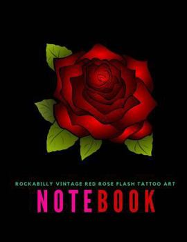 Paperback Rockabilly Vintage Red Rose Flash Tattoo Art Notebook: Perfect Bound Composition Book 8 1/2"x11" for Notes Book