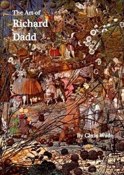 Paperback The Art of Richard Dadd Book