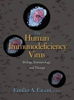 Hardcover The Human Immunodeficiency Virus: Biology, Immunology, and Therapy Book