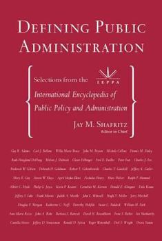 Paperback Defining Public Administration: Selections from the International Encyclopedia of Public Policy and Administration Book