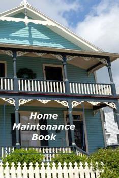 Paperback Home Maintenance Book: A Homeowner's Notebook Organizer Book