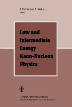 Paperback Low and Intermediate Energy Kaon-Nucleon Physics: Proceedings of the Workshop Held at the Institute of Physics of the University of Rome, March 24-28, Book