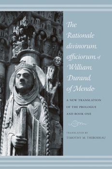 The Rationale Divinorum Officiorum of William Durand of Mende: A New Translation of the Prologue and Book One (Records of Western Civilization Series)