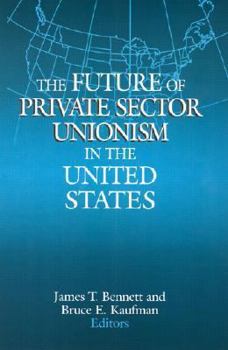 Paperback The Future of Private Sector Unionism in the United States Book