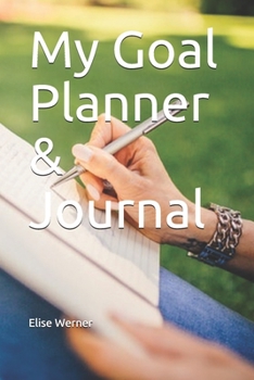 My Goal Planner & Journal (Goal Setting Book 6)