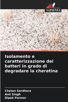 Paperback Isolamento e caratterizzazione dei batteri in grado di degradare la cheratina [Italian] Book