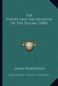 Paperback The Poetry And The Religion Of The Psalms (1898) Book