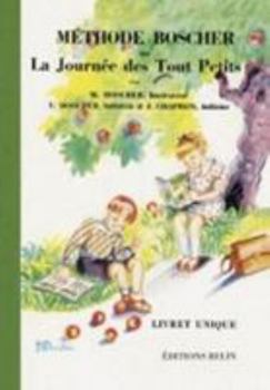 Hardcover Methode Boscher Ou La Journee des Tout Petits - Livret Unique (French Edition) [French] Book