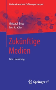 Paperback Zukünftige Medien: Eine Einführung [German] Book