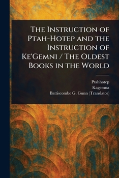 Paperback The Instruction of Ptah-Hotep and the Instruction of Ke'Gemni / The Oldest Books in the World Book