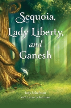 Sequoia, Lady Liberty, and Ganesh