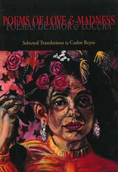 Poems of Love and Madness / Poemas de Amor Y Locura: Translations from the Spanish