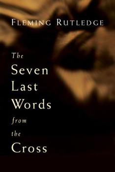 Paperback The Seven Last Words from the Cross Book