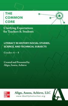 Spiral-bound AAA the Common Core: Clarifying Expectations for Teachers and Students. Literacy Science & Technical Subjects, Grades 6-8 Book