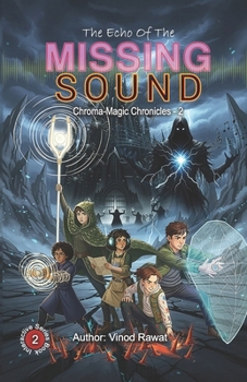Paperback The Echo of the Missing Sound: Chroma-Magic Chronicles – Book 2 Book