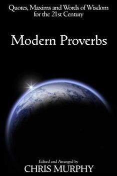 Paperback Modern Proverbs: Quotes, Maxims and Words of Wisdom for the 21st Century Book