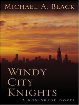 Windy City Knights - Book #2 of the Ron Shade