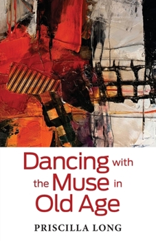 Paperback Dancing with the Muse in Old Age Book