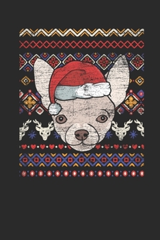 Paperback Christmas Sweater - Chihuahua: Blank Lined Notebook / Journal (6 X 9) - Christmas Gift for Kids, Teens, Mom And Dad Book