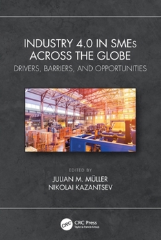 Paperback Industry 4.0 in SMEs Across the Globe: Drivers, Barriers, and Opportunities Book