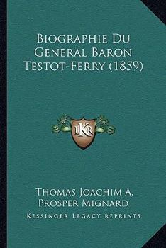 Paperback Biographie Du General Baron Testot-Ferry (1859) [French] Book