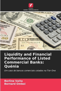 Paperback Liquidity and Financial Performance of Listed Commercial Banks: Quénia [Portuguese] Book