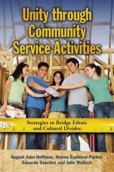 Paperback Unity Through Community Service Activities: Strategies to Bridge Ethnic and Cultural Divides Book