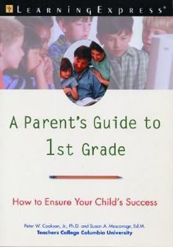 Paperback A Parent's Guide to 1st Grade: How to Ensure Your Child's Success Book