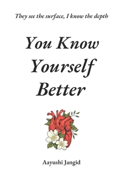 Paperback You Know Yourself Better: They see the surface, I know the depth Book