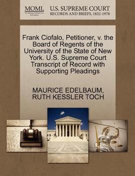 Paperback Frank Ciofalo, Petitioner, V. the Board of Regents of the University of the State of New York. U.S. Supreme Court Transcript of Record with Supporting Book