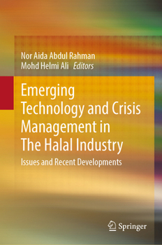 Hardcover Emerging Technology and Crisis Management in the Halal Industry: Issues and Recent Developments Book