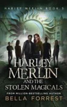 Hardcover Harley Merlin 3: Harley Merlin and the Stolen Magicals Book