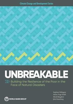 Paperback Unbreakable: Building the Resilience of the Poor in the Face of Natural Disasters Book