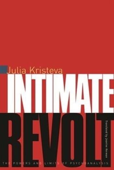 Hardcover Intimate Revolt: The Powers and the Limits of Psychoanalysis Book