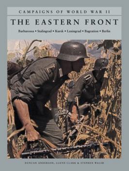 Paperback The Eastern Front: Barbarossa, Stalingrad, Kursk, Leningrad, Bagration, Berlin Book